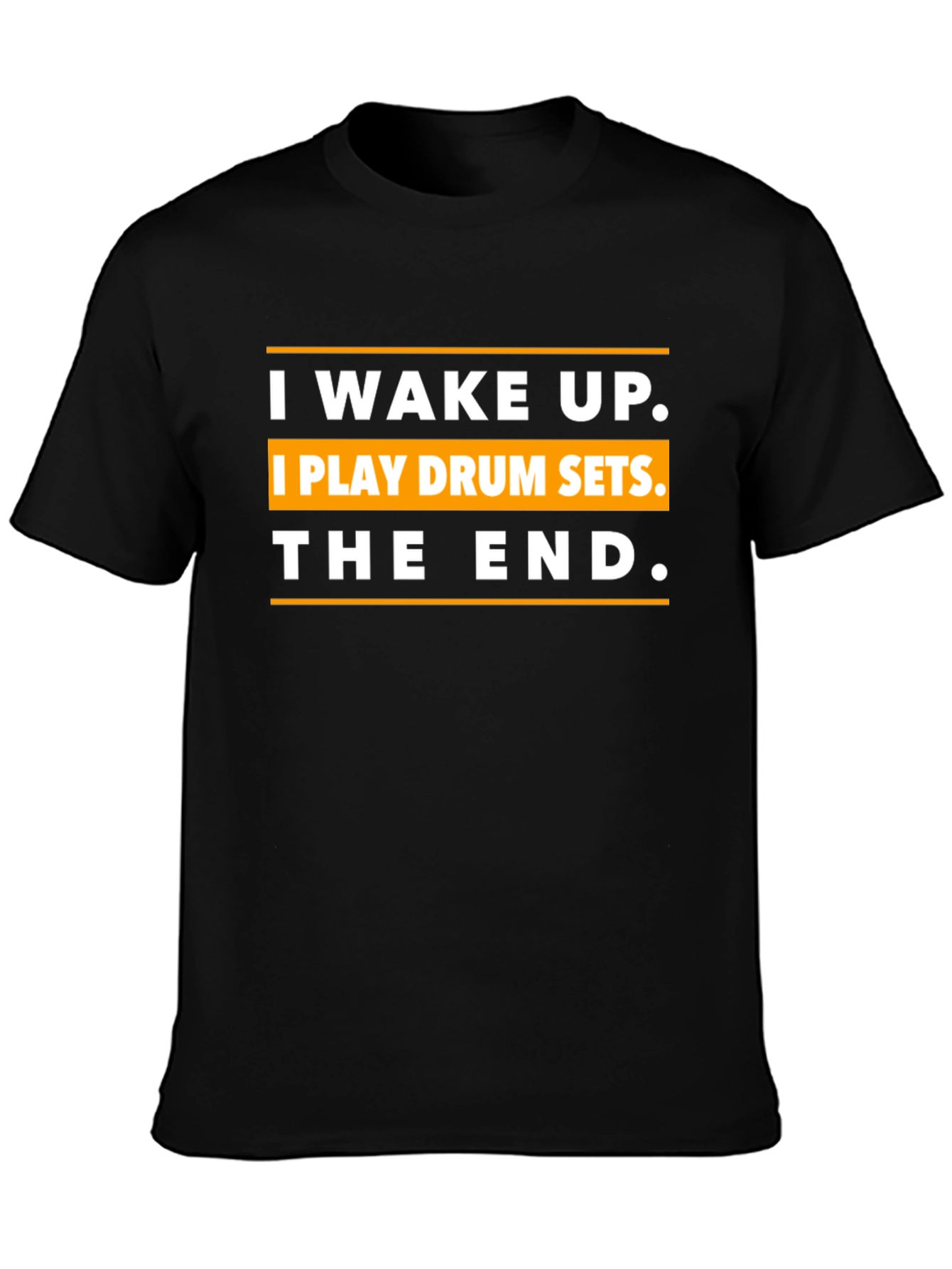 I Wake Up I Play Drum Sets T-Shirt