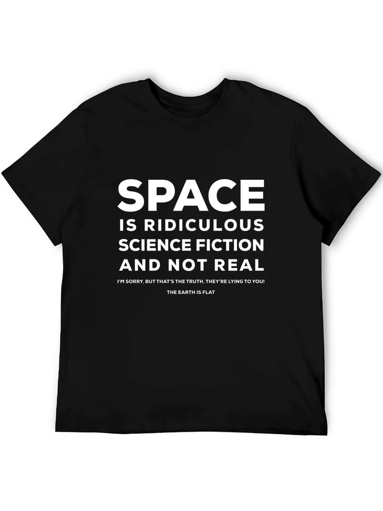 Flat Earth T-Shirt: Space is Ridiculous