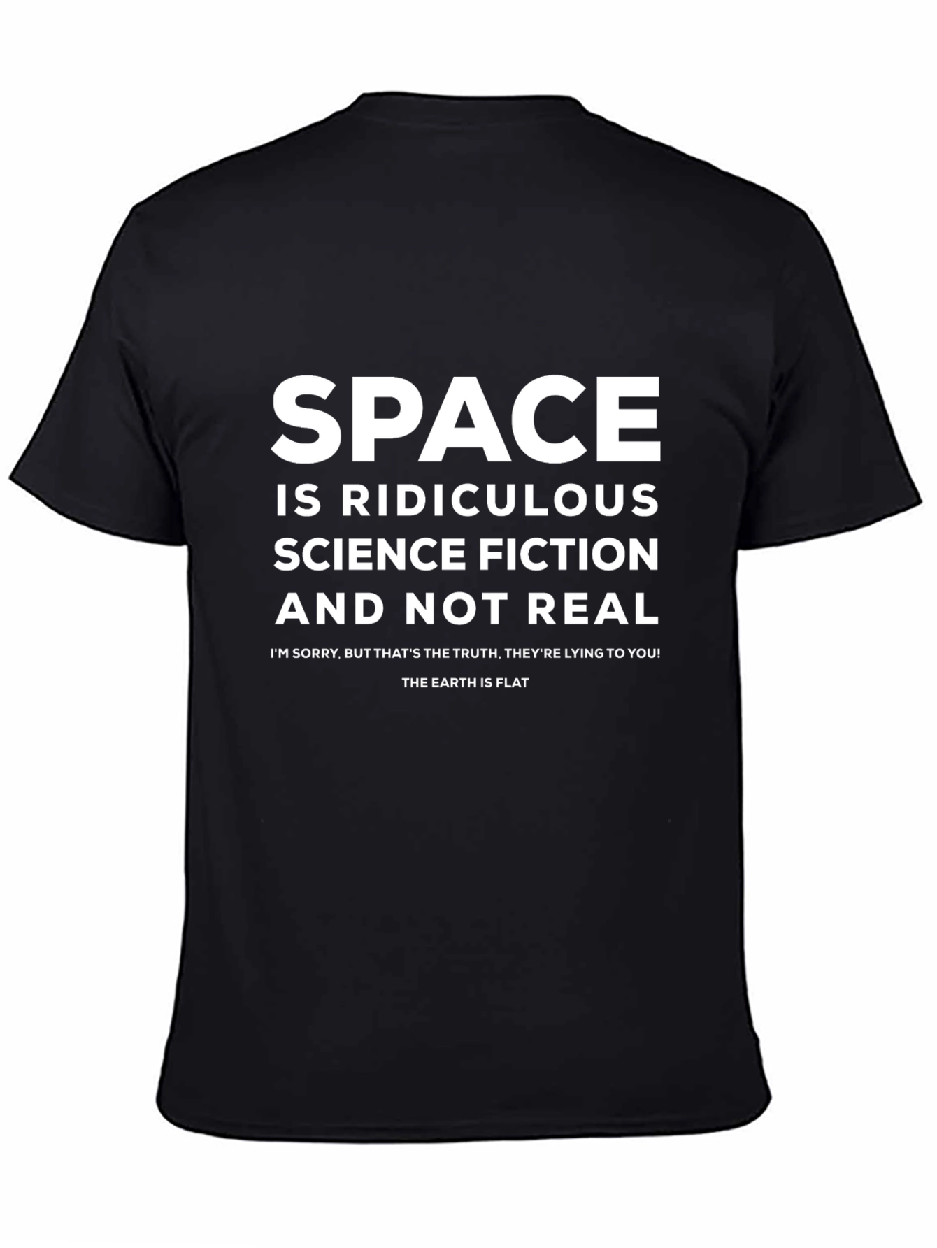 Flat Earth T-Shirt: Space is Ridiculous