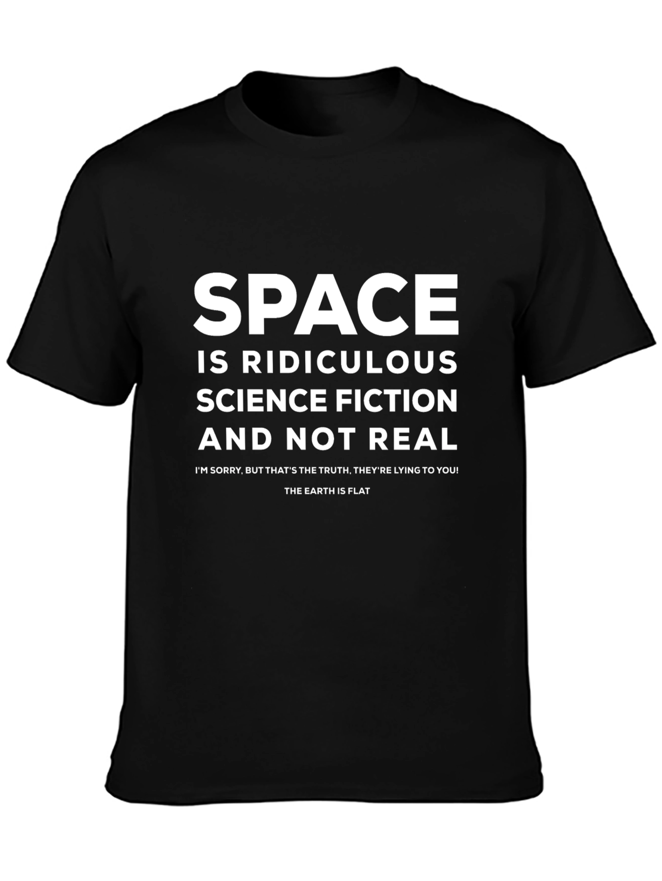 Flat Earth T-Shirt: Space is Ridiculous