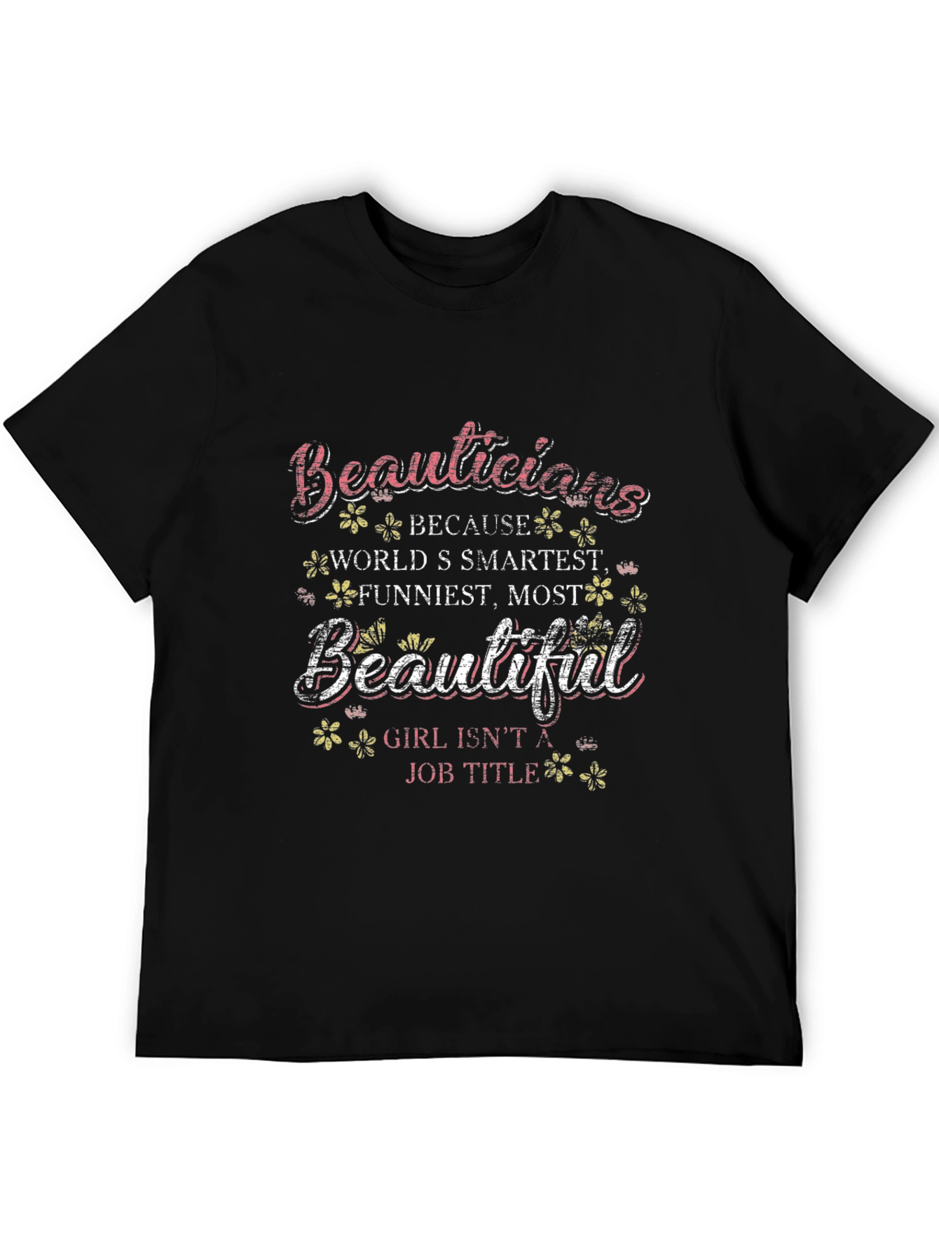 Beauticians Beautiful T-Shirt