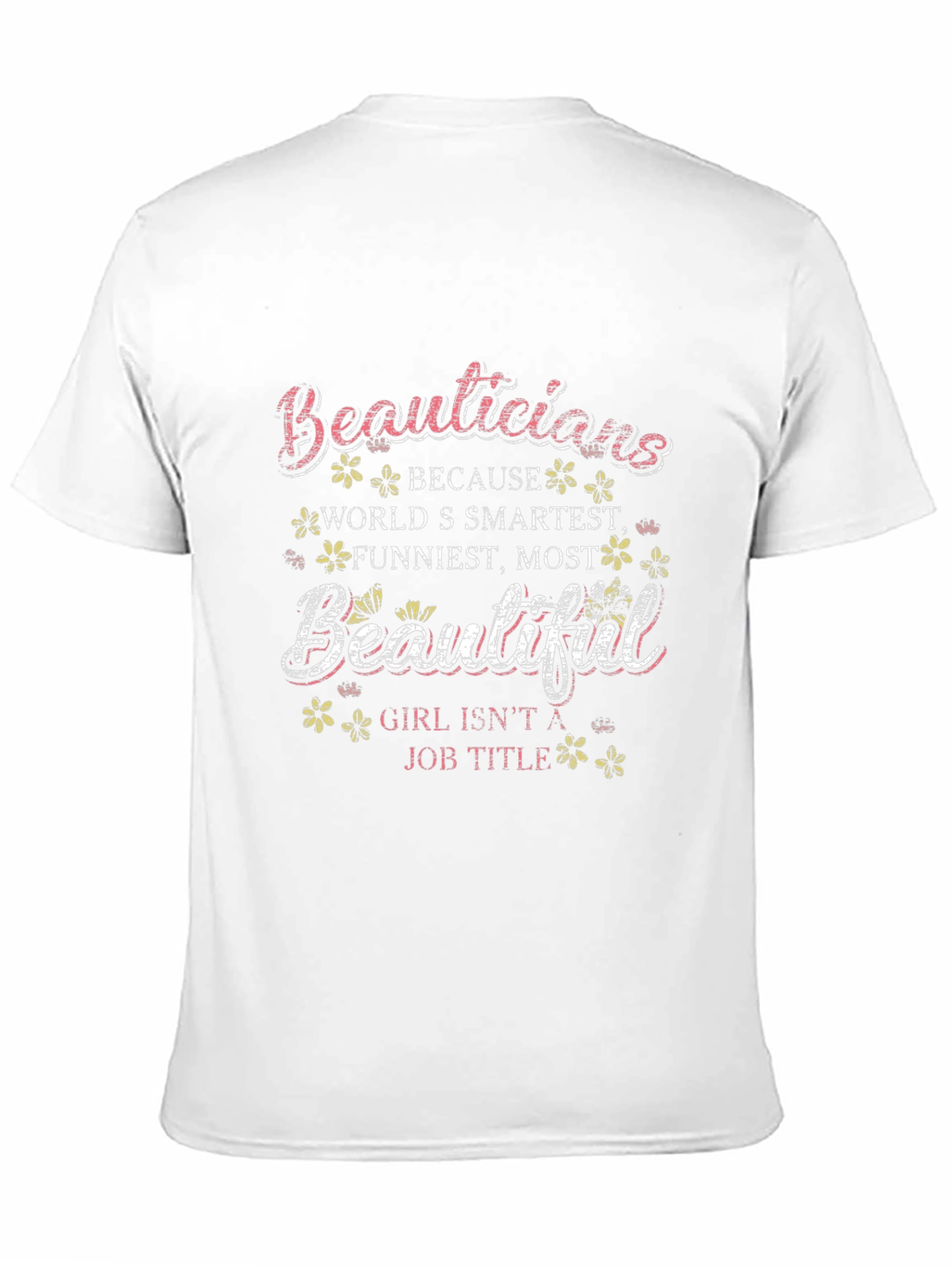 Beauticians Beautiful T-Shirt