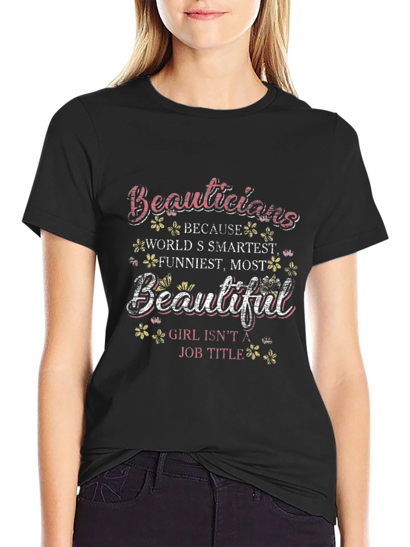 Beauticians Beautiful T-Shirt