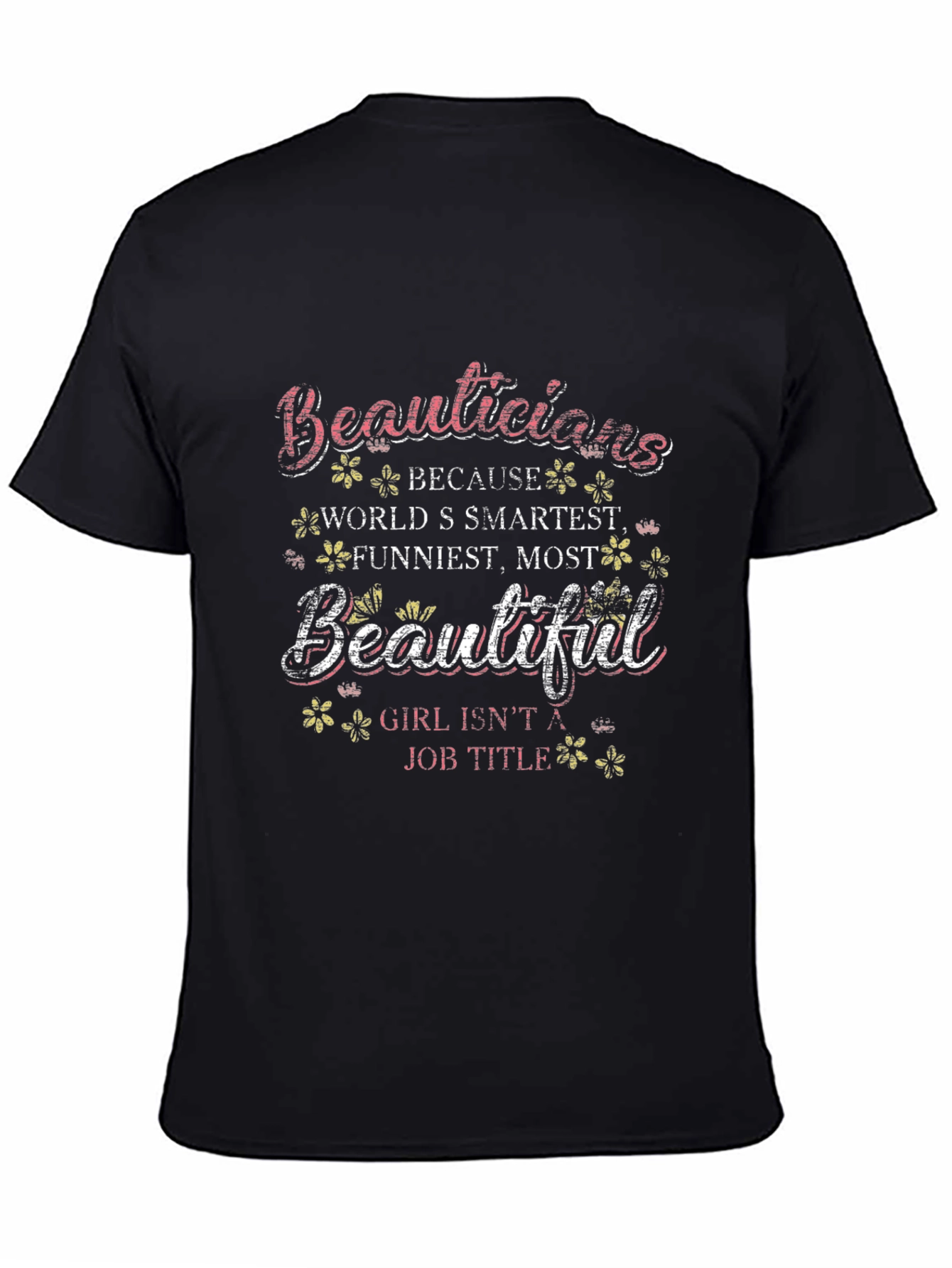 Beauticians Beautiful T-Shirt