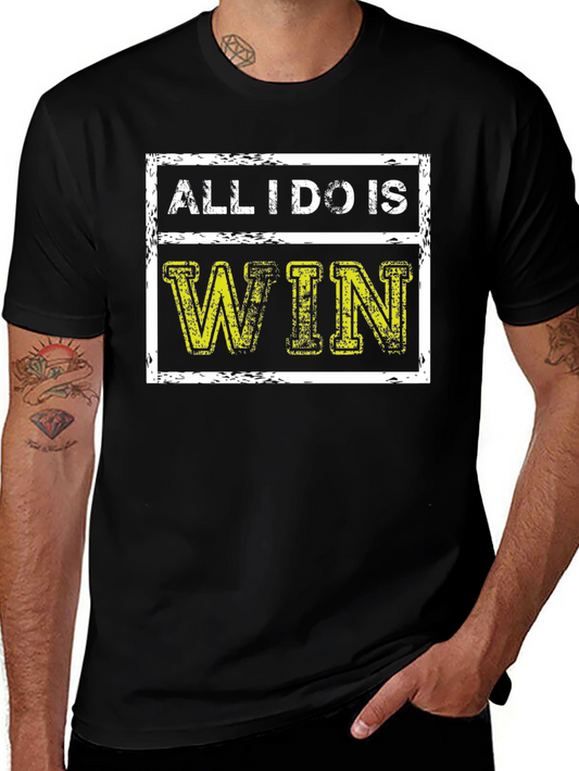 All I Do Is Win Graphic Tee