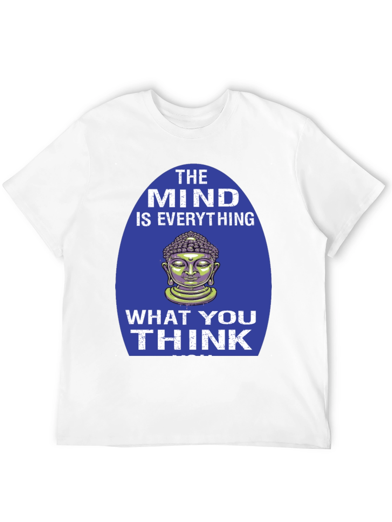 Mind is Everything Buddha Graphic T-Shirt