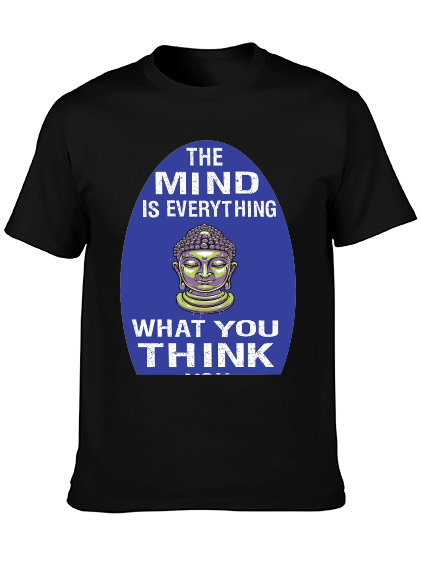 Mind is Everything Buddha Graphic T-Shirt