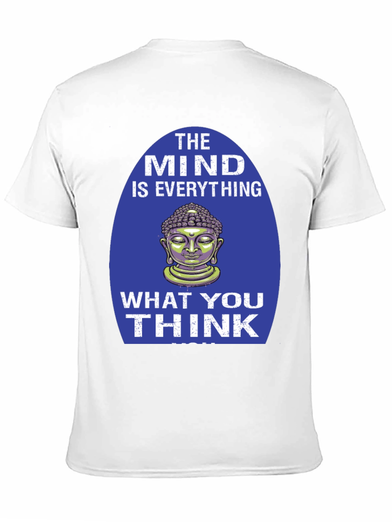 Mind is Everything Buddha Graphic T-Shirt