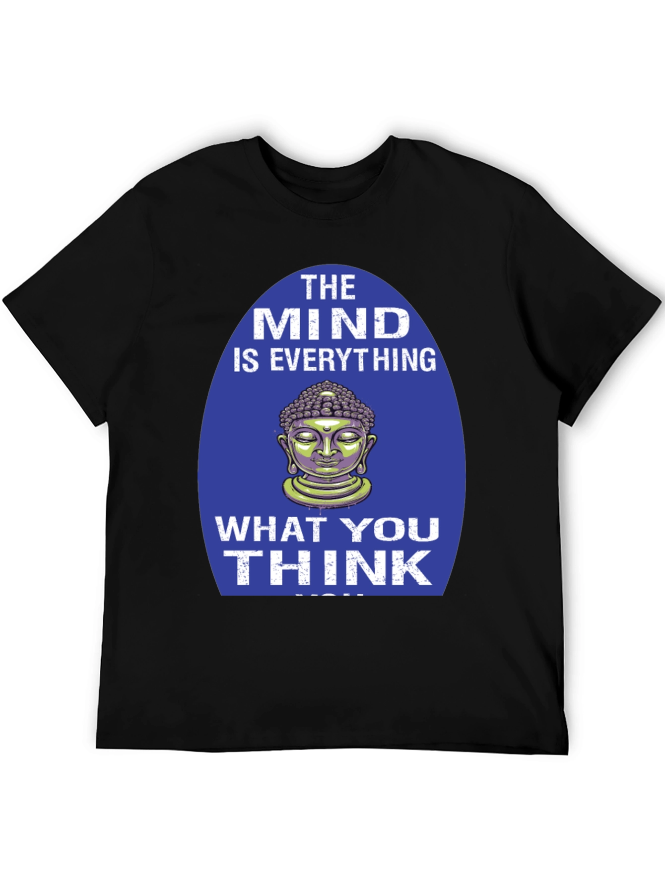 Mind is Everything Buddha Graphic T-Shirt