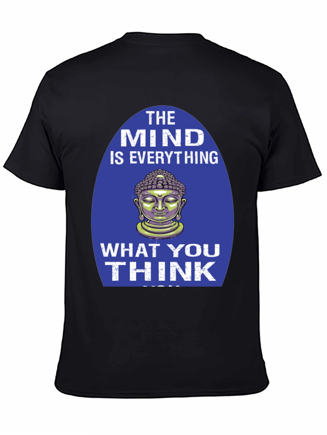 Mind is Everything Buddha Graphic T-Shirt
