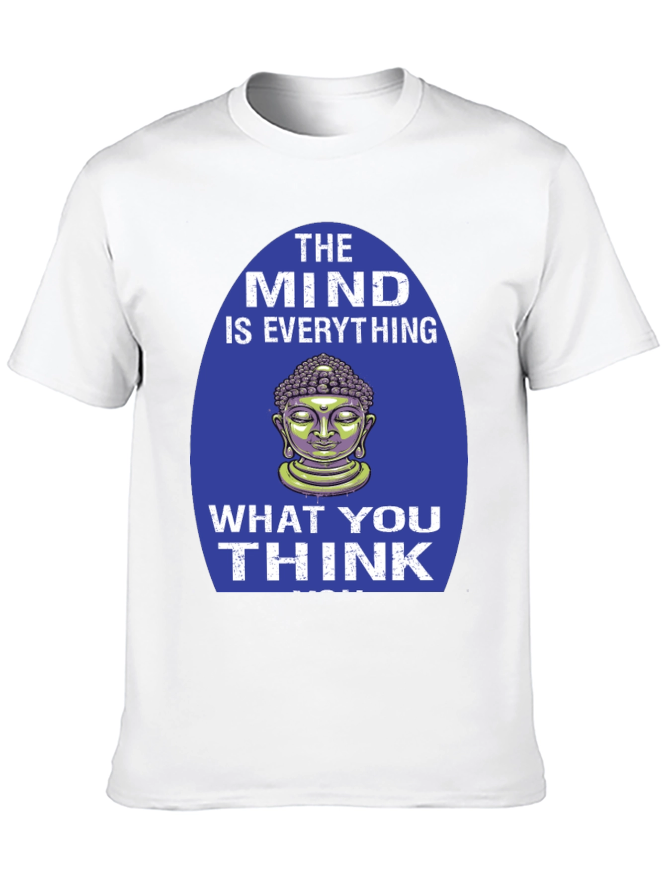 Mind is Everything Buddha Graphic T-Shirt