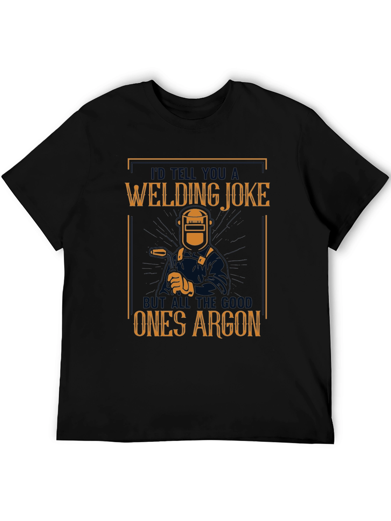 Welding Joke T-Shirt - Funny Welder Gift