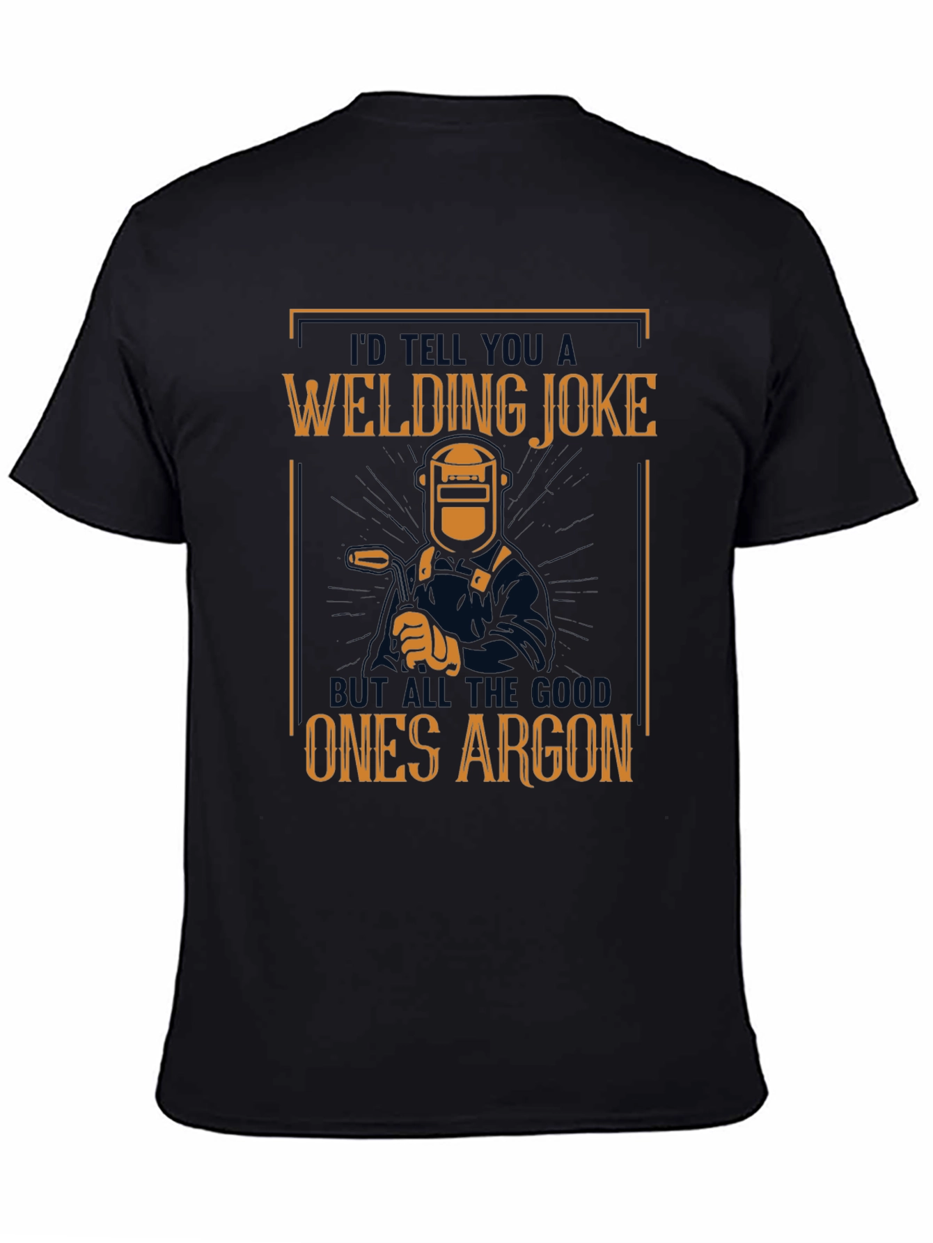 Welding Joke T-Shirt - Funny Welder Gift