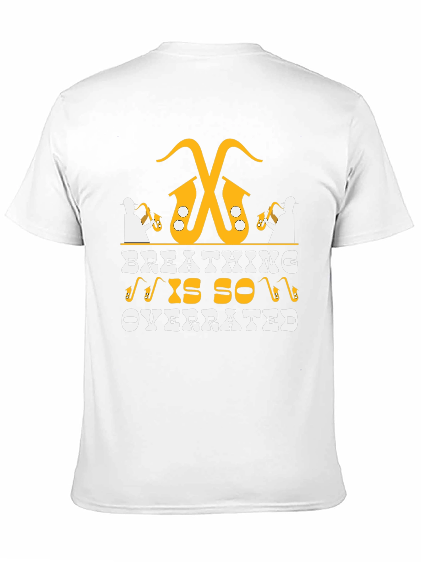 Saxophone Player T-Shirt - Breathing is Overrated