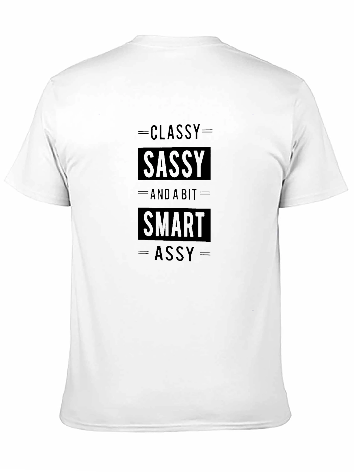 Classy Sassy Smart Assy T-Shirt - Mens Black Tee