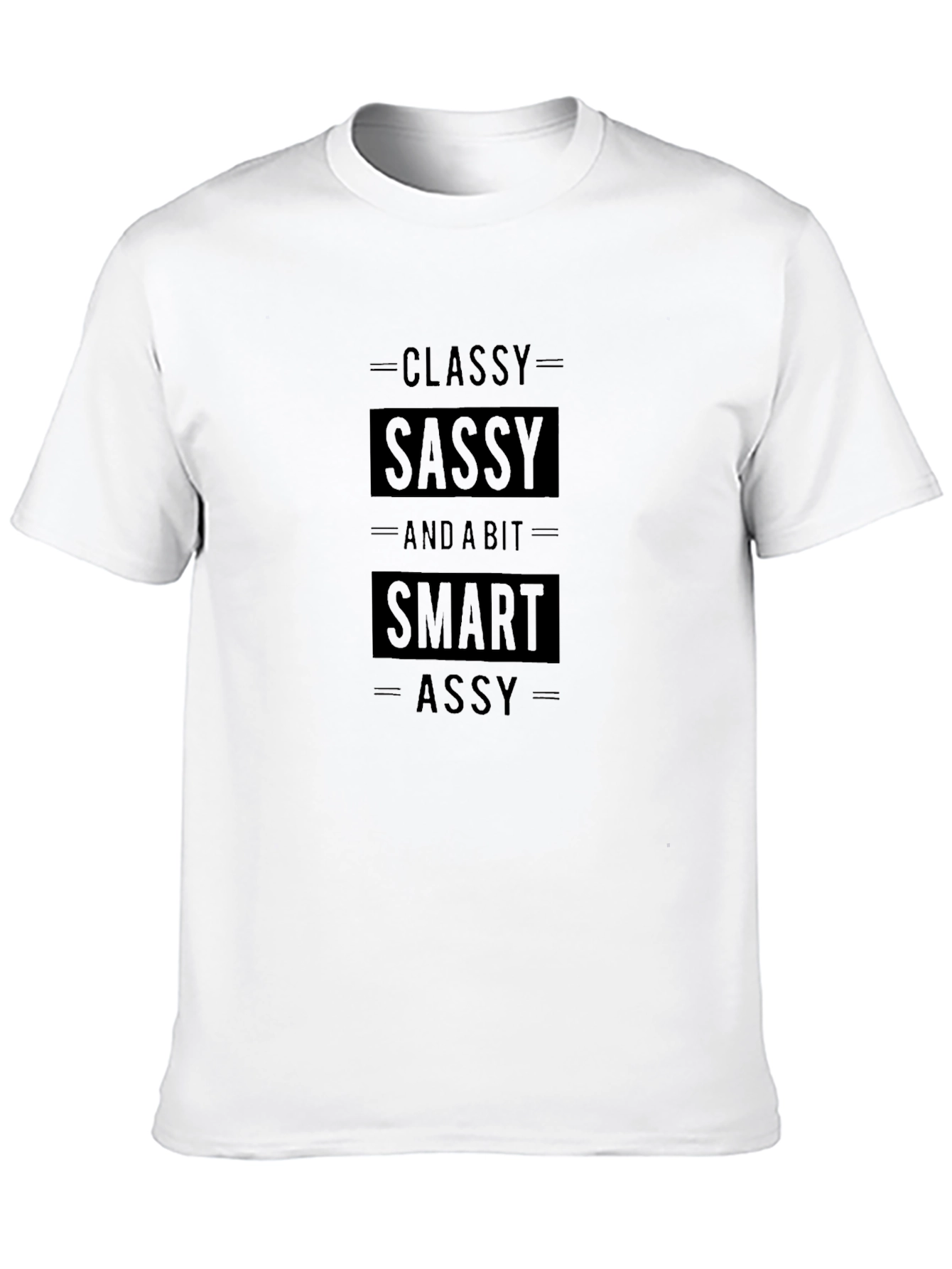 Classy Sassy Smart Assy T-Shirt - Mens Black Tee