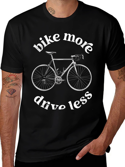 Bike More Drive Less Graphic Tee - Eco Friendly T-Shirt