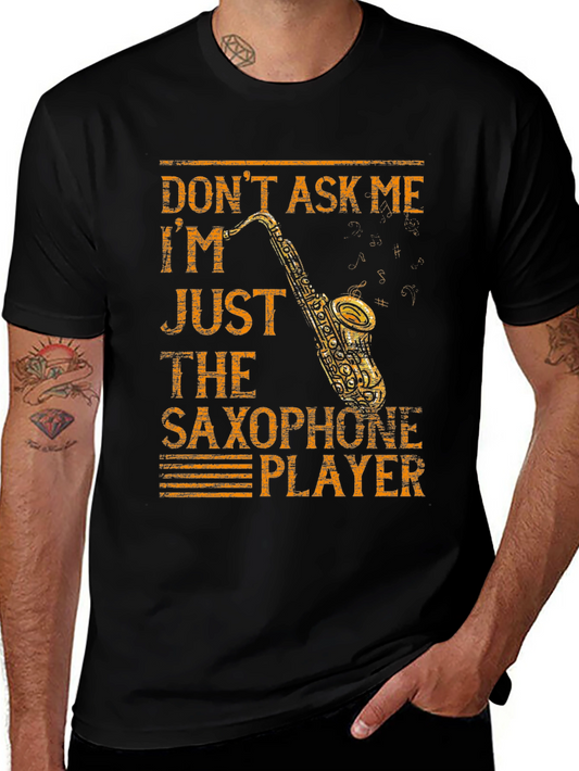 Dont Ask Me Saxophone Player T-Shirt