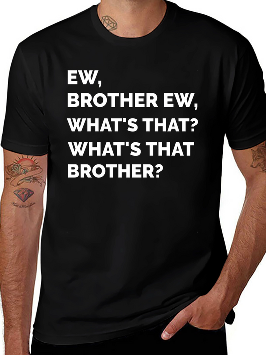Ew Brother Novelty Graphic T-Shirt