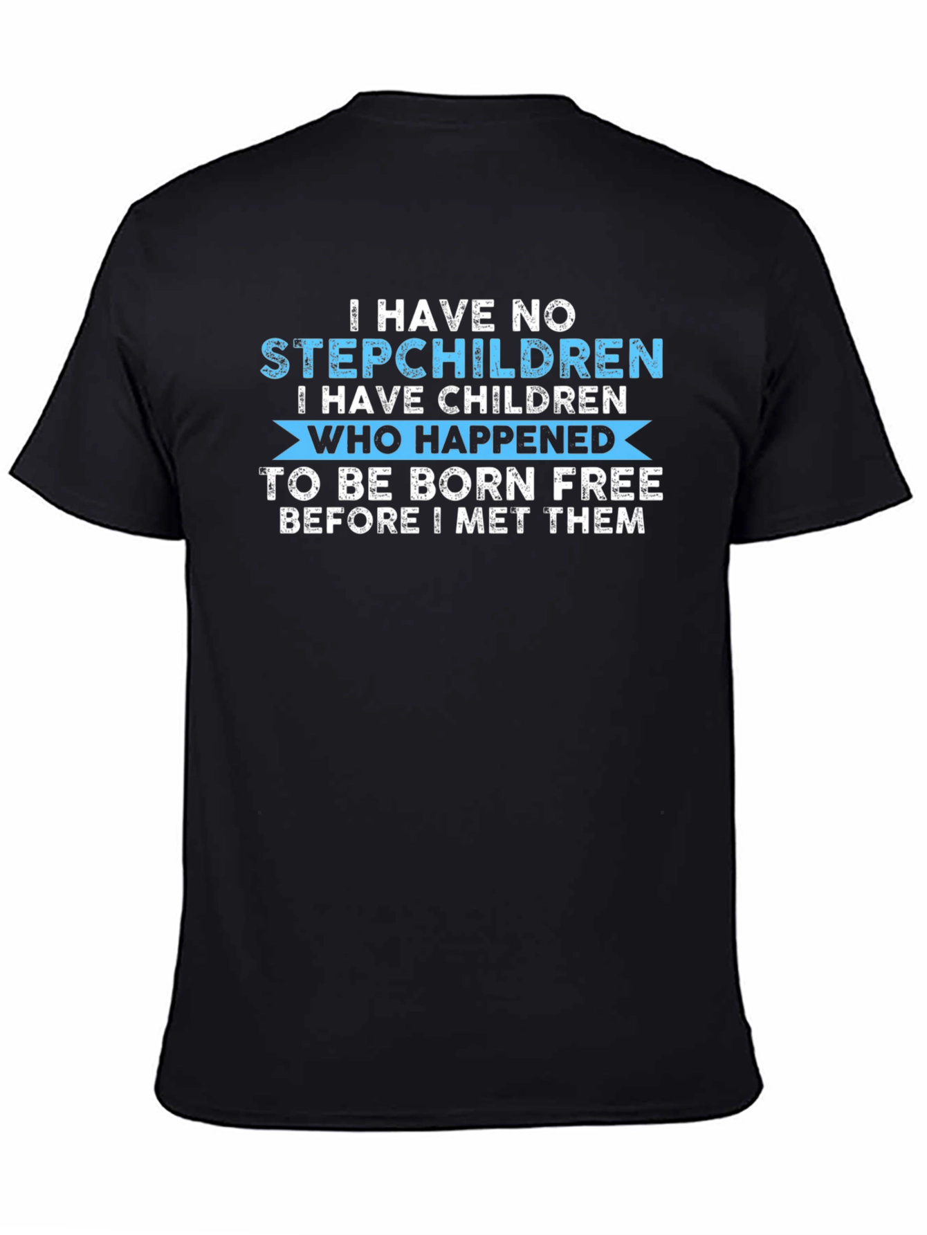 Funny Stepdad T-Shirt - Born Free Design