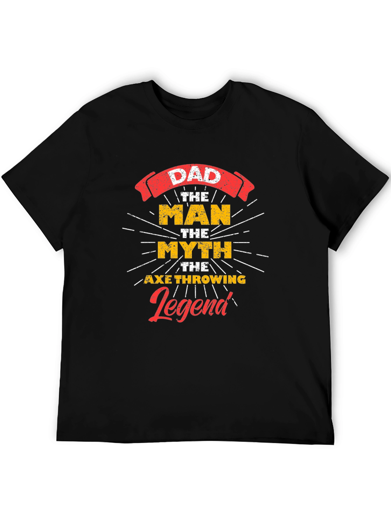 Dad The Man Myth Axe Throwing Legend Graphic Tee