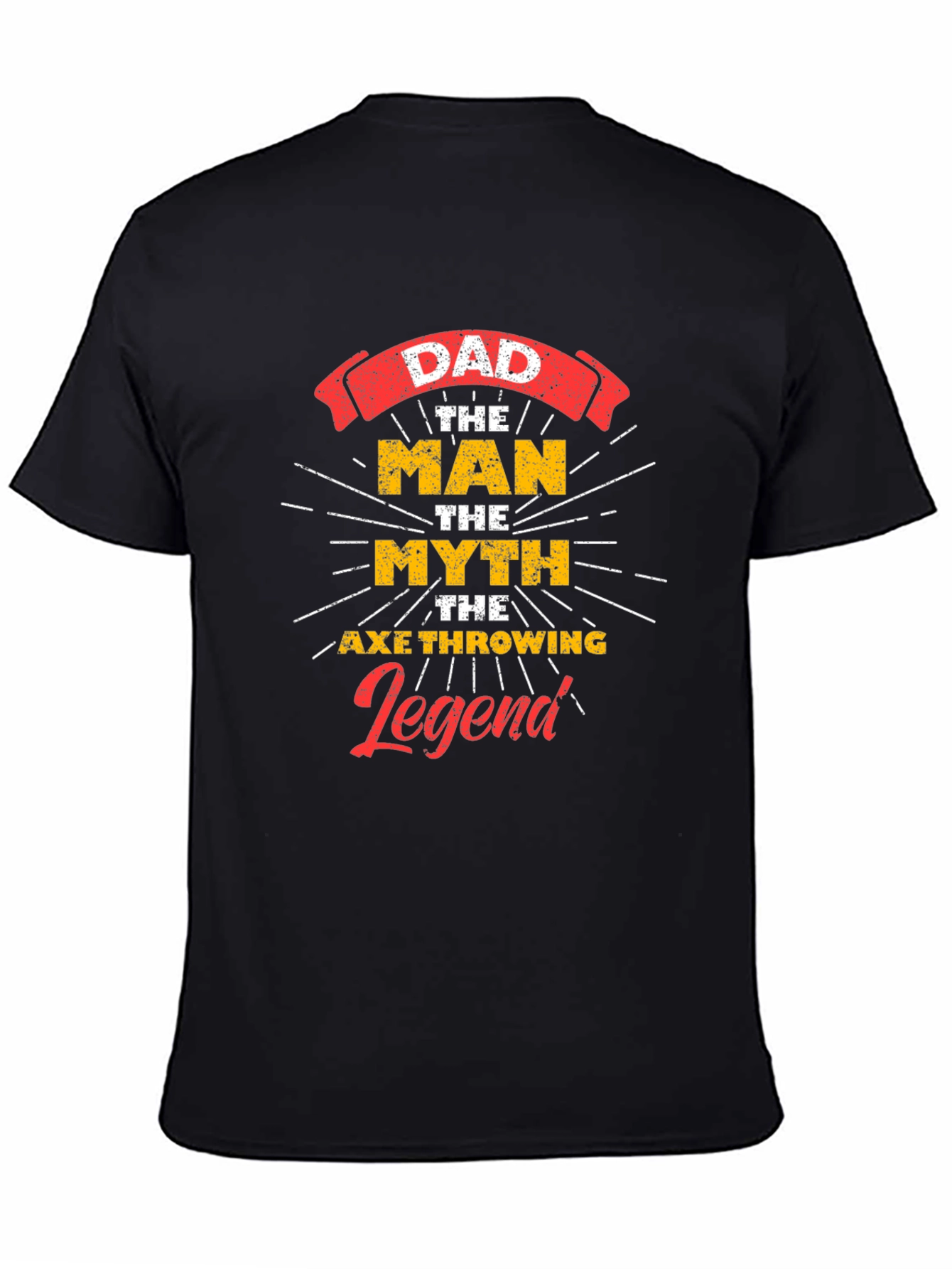 Dad The Man Myth Axe Throwing Legend Graphic Tee