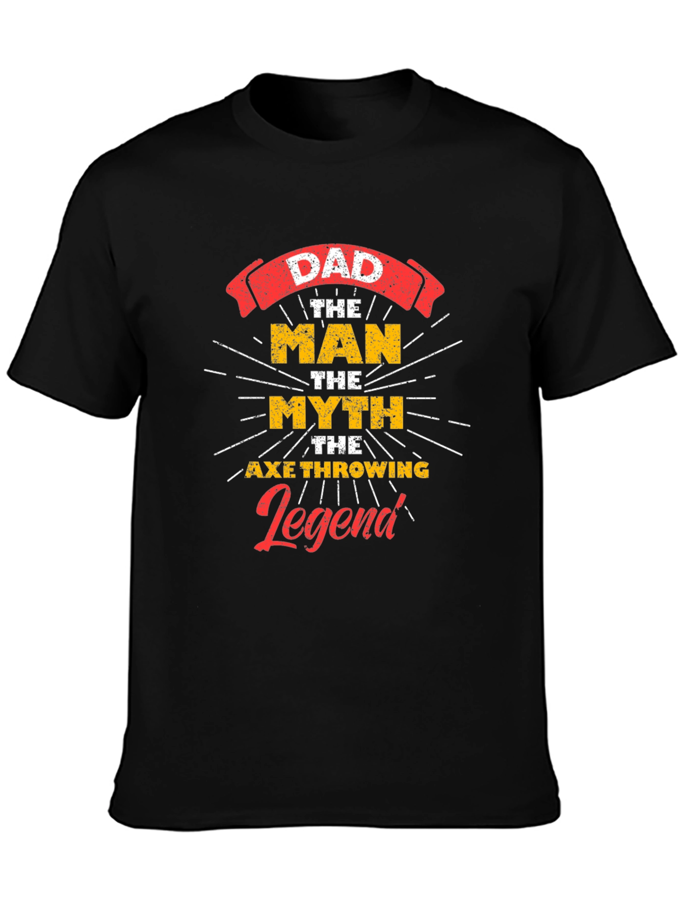Dad The Man Myth Axe Throwing Legend Graphic Tee