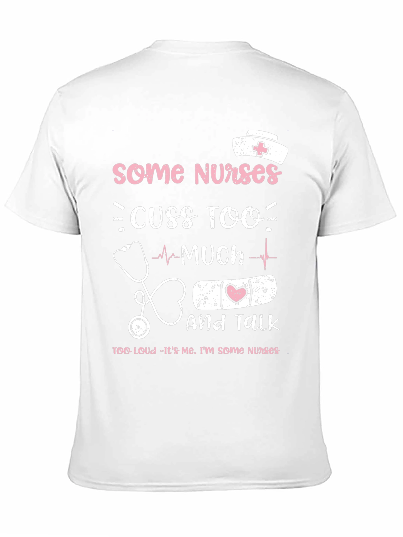 Funny Nurse T-Shirt - Some Nurses Cuss