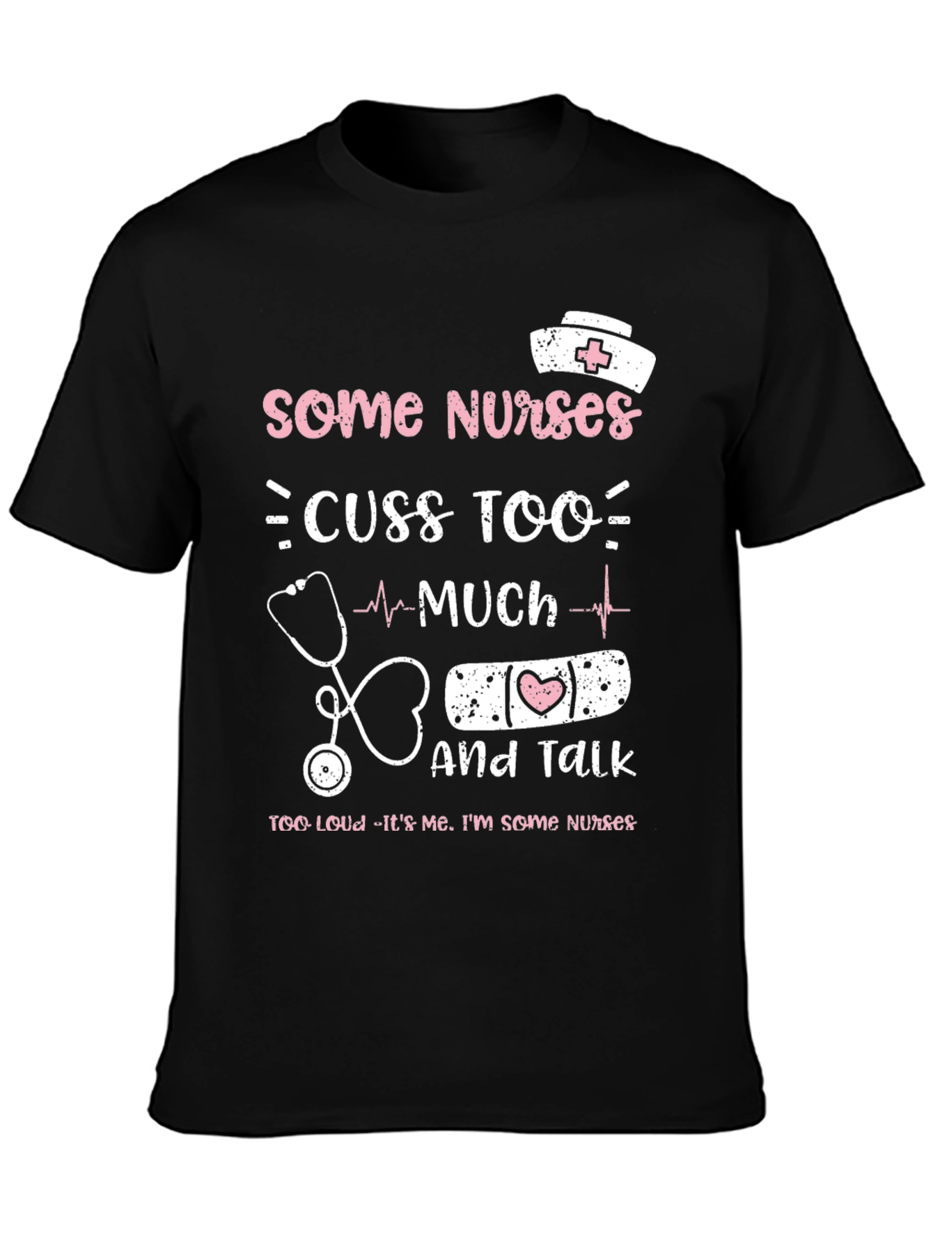 Funny Nurse T-Shirt - Some Nurses Cuss