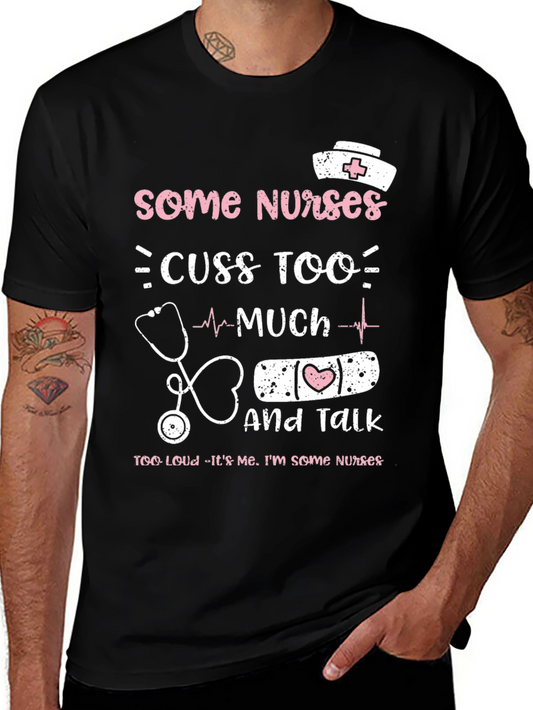 Funny Nurse T-Shirt - Some Nurses Cuss