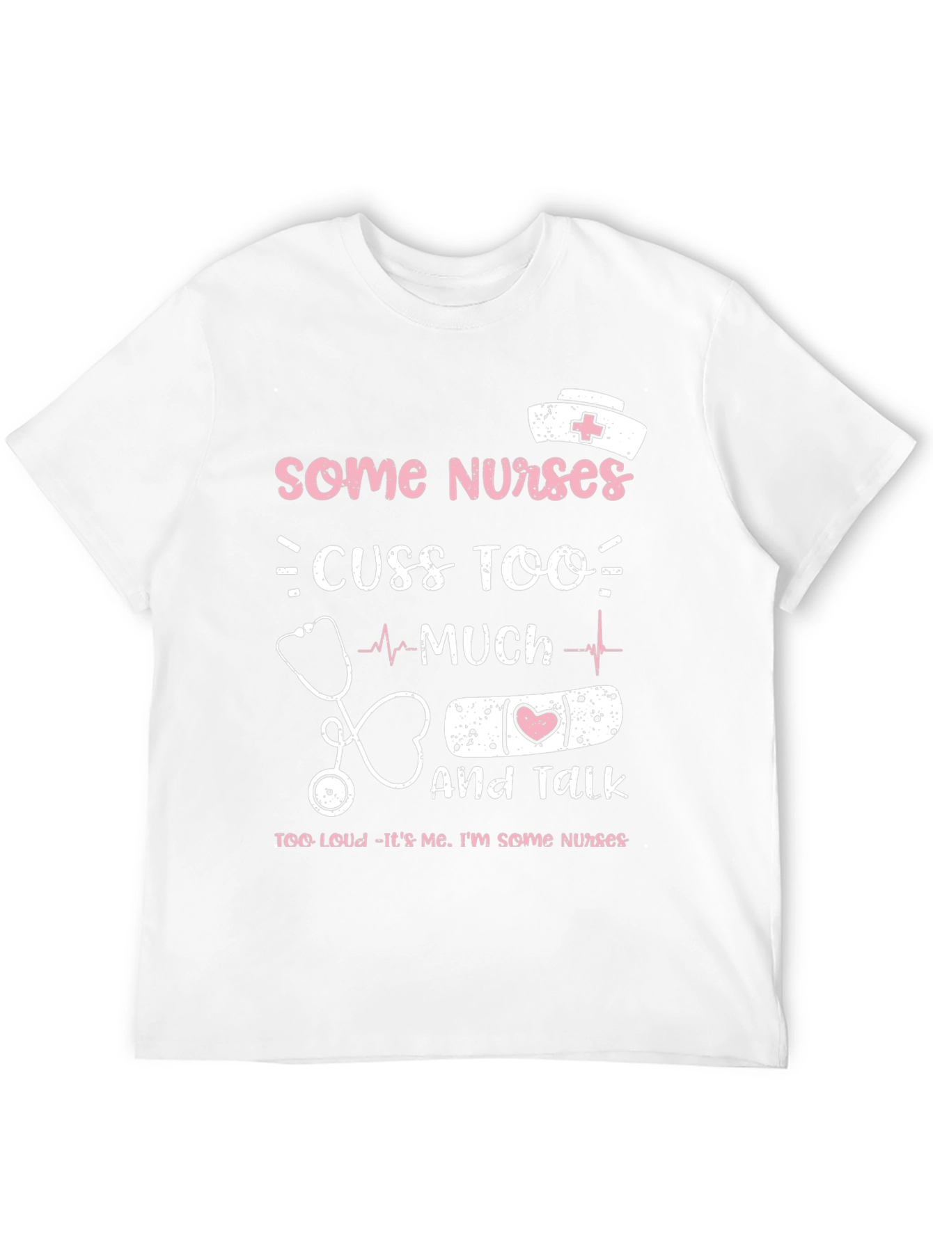 Funny Nurse T-Shirt - Some Nurses Cuss