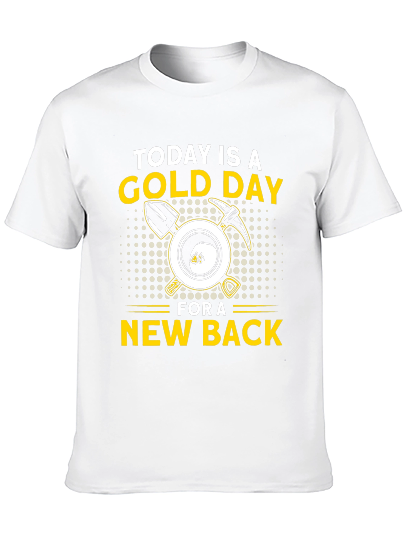 Today is a Gold Day T-Shirt