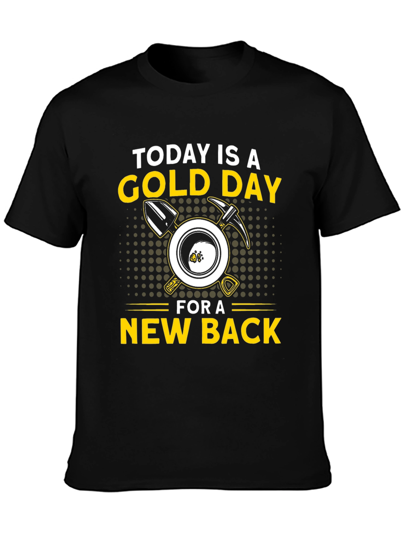 Today is a Gold Day T-Shirt