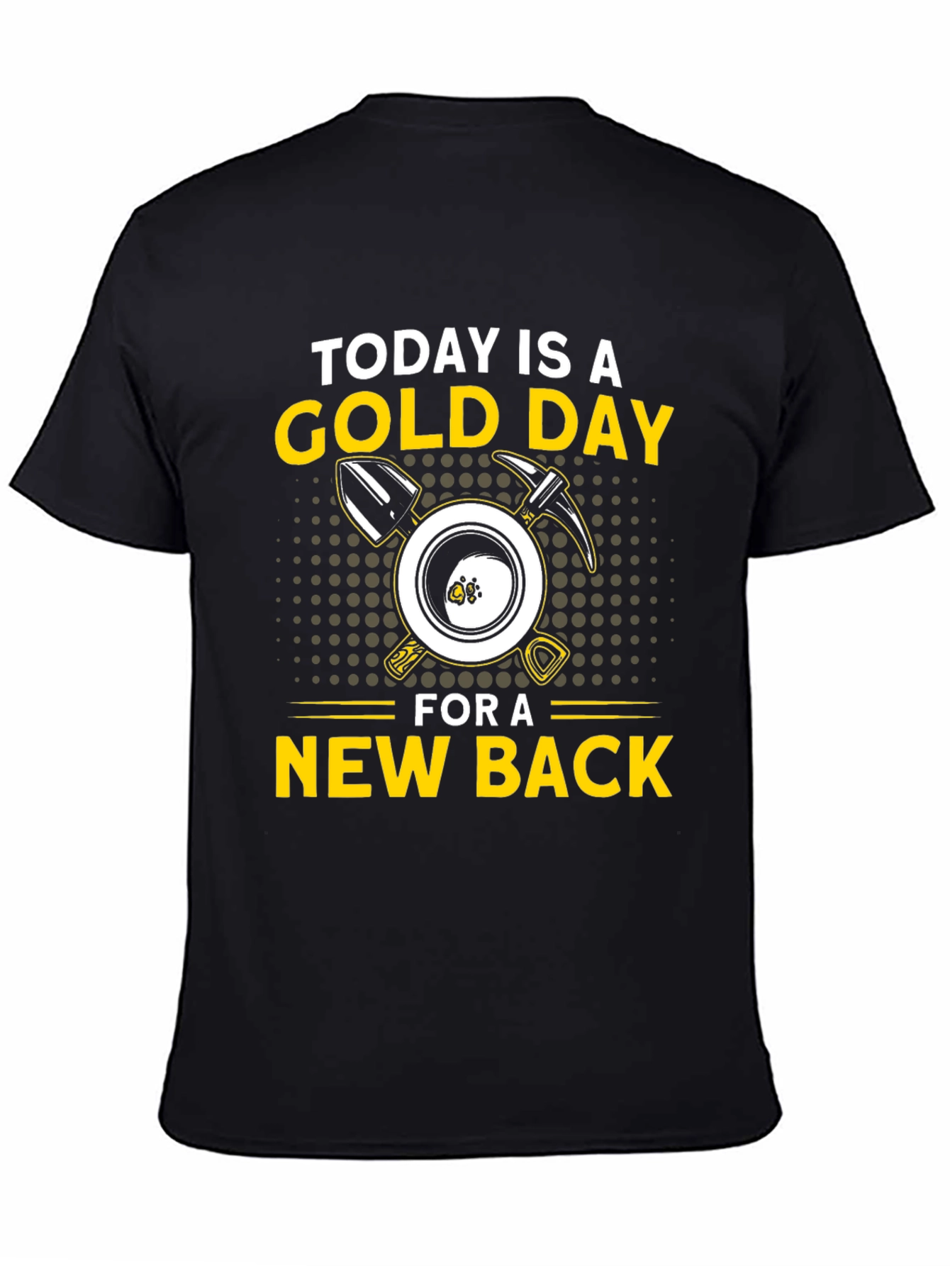 Today is a Gold Day T-Shirt