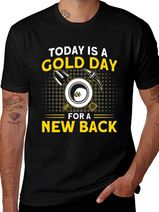 Today is a Gold Day T-Shirt