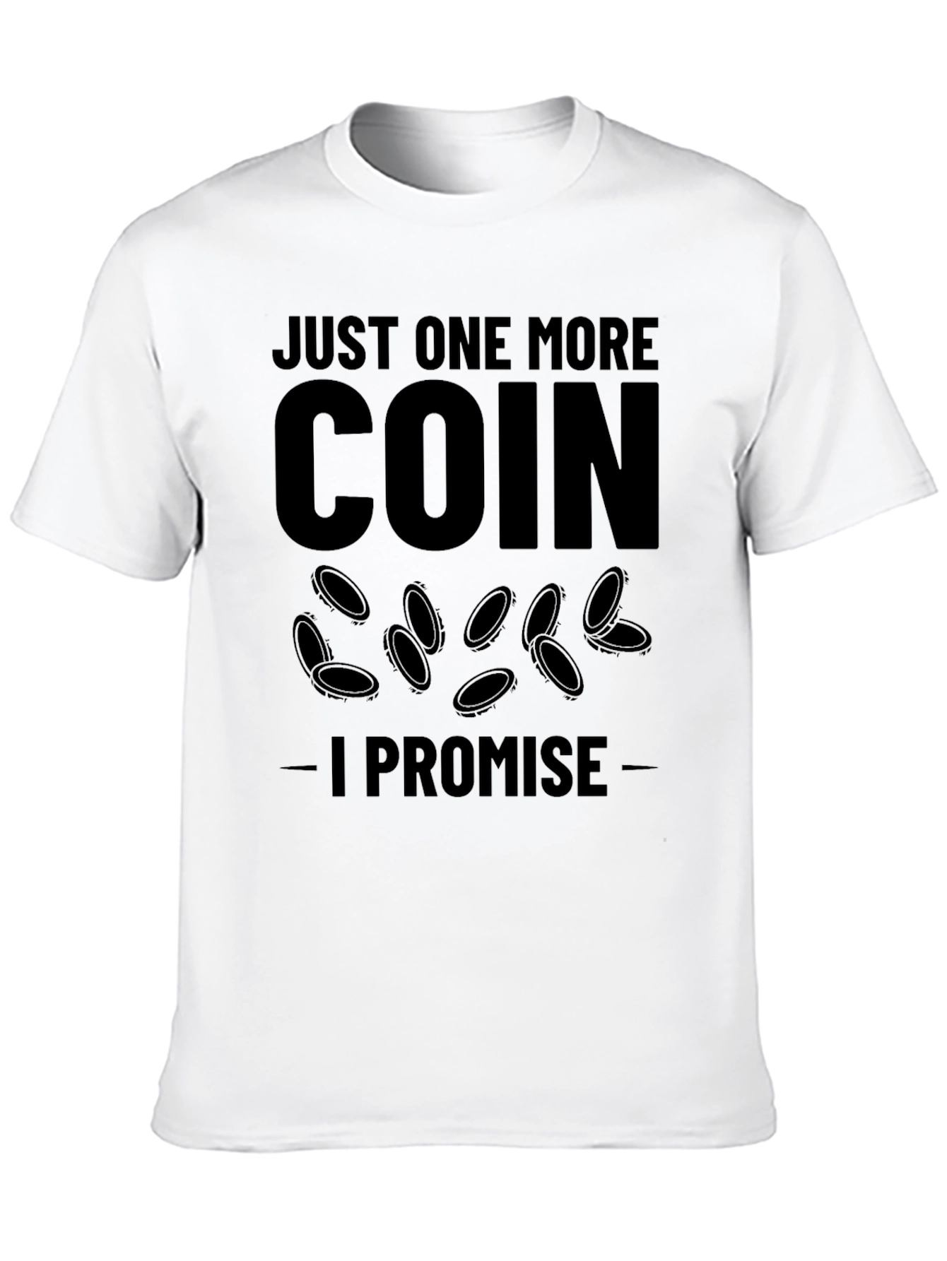 Just One More Coin Black Graphic Tee