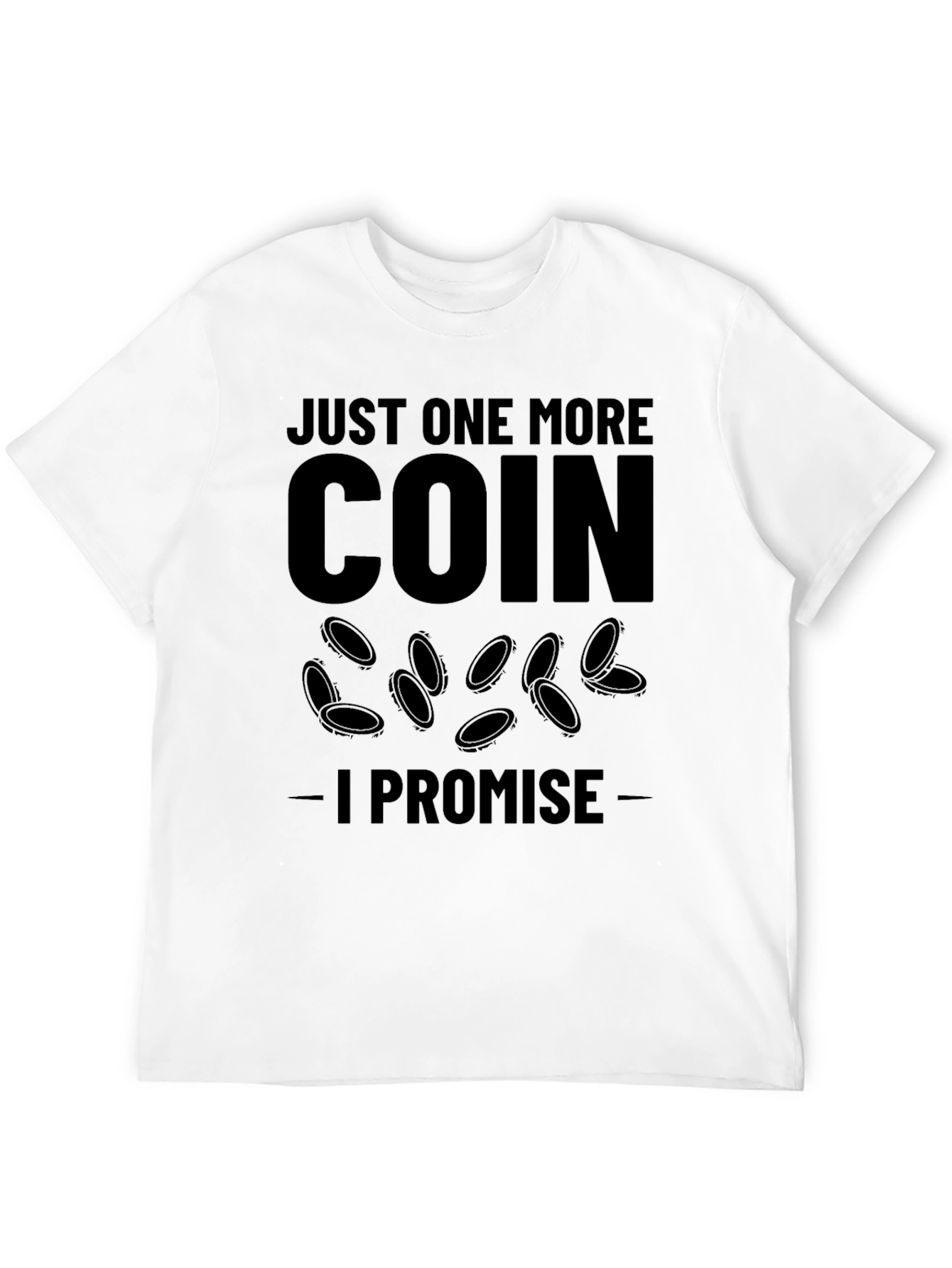 Just One More Coin Black Graphic Tee
