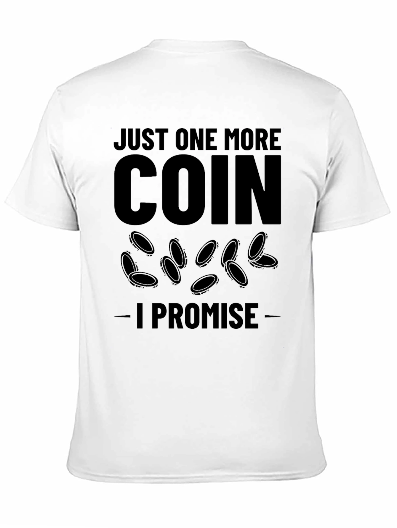Just One More Coin Black Graphic Tee