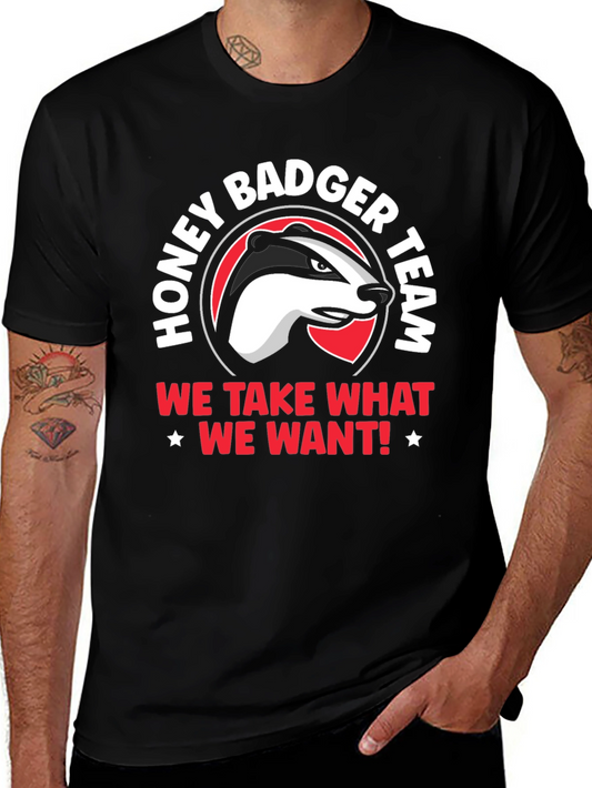 Honey Badger Team T-Shirt - We Take What We Want!