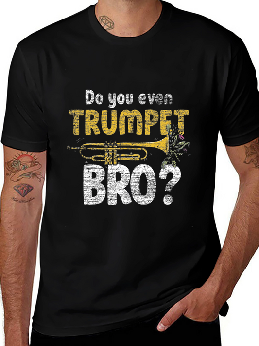 Do You Even Trumpet Bro? Graphic T-Shirt