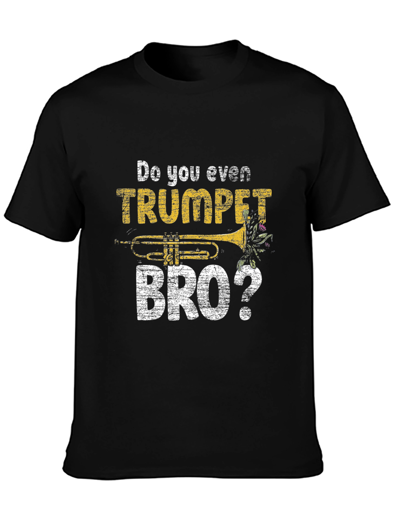 Do You Even Trumpet Bro? Graphic T-Shirt