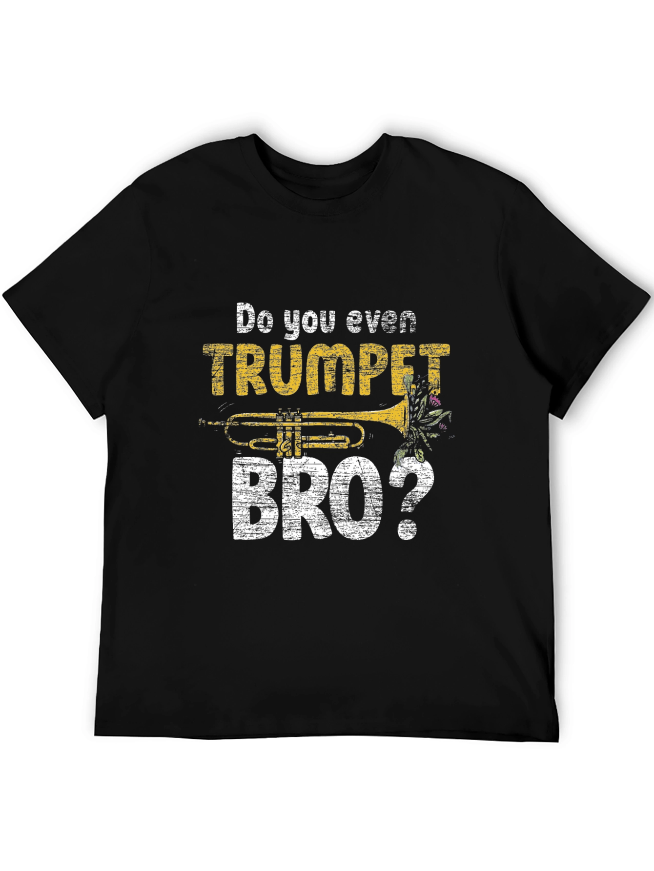 Do You Even Trumpet Bro? Graphic T-Shirt