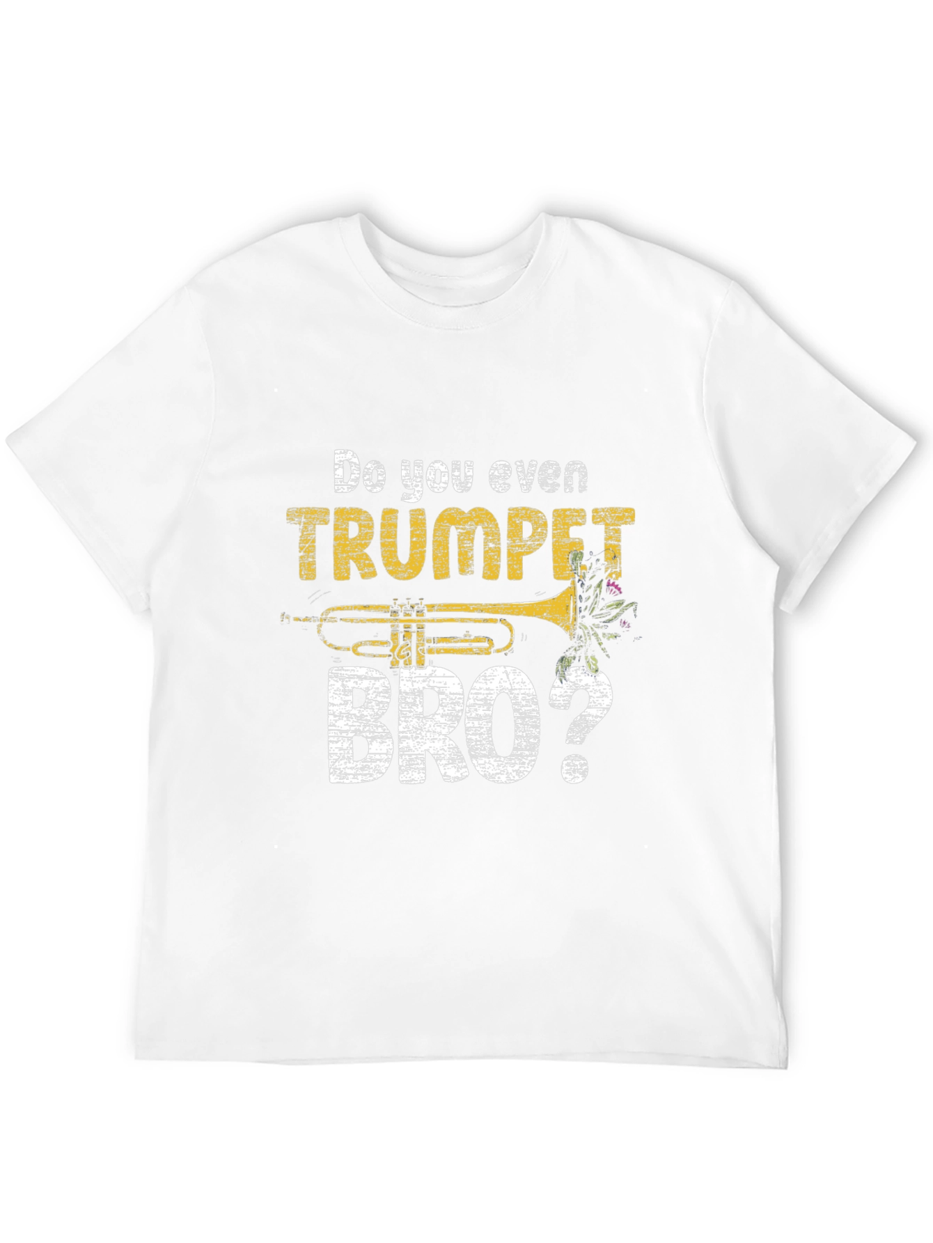 Do You Even Trumpet Bro? Graphic T-Shirt
