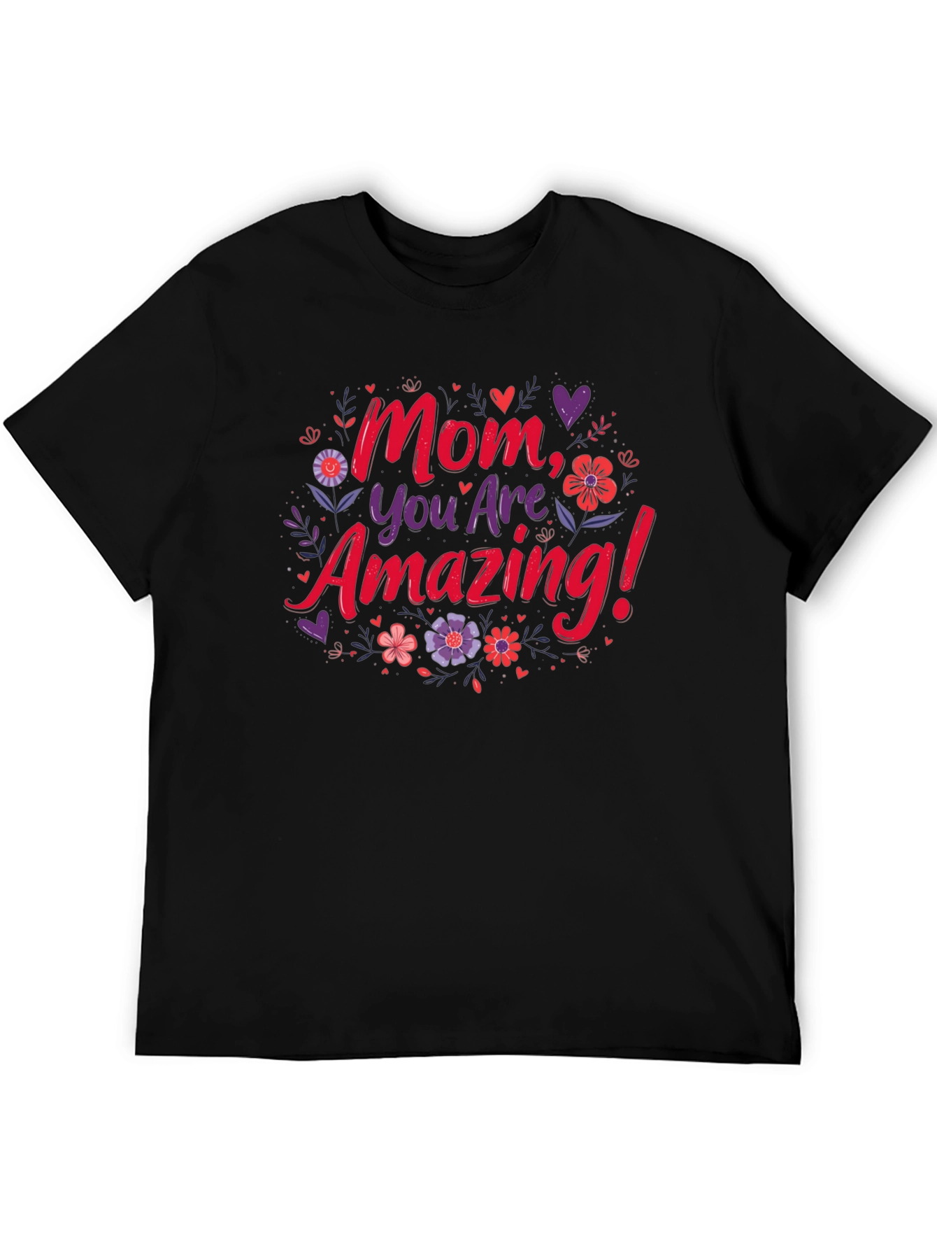 Mom You Are Amazing! Graphic T-Shirt