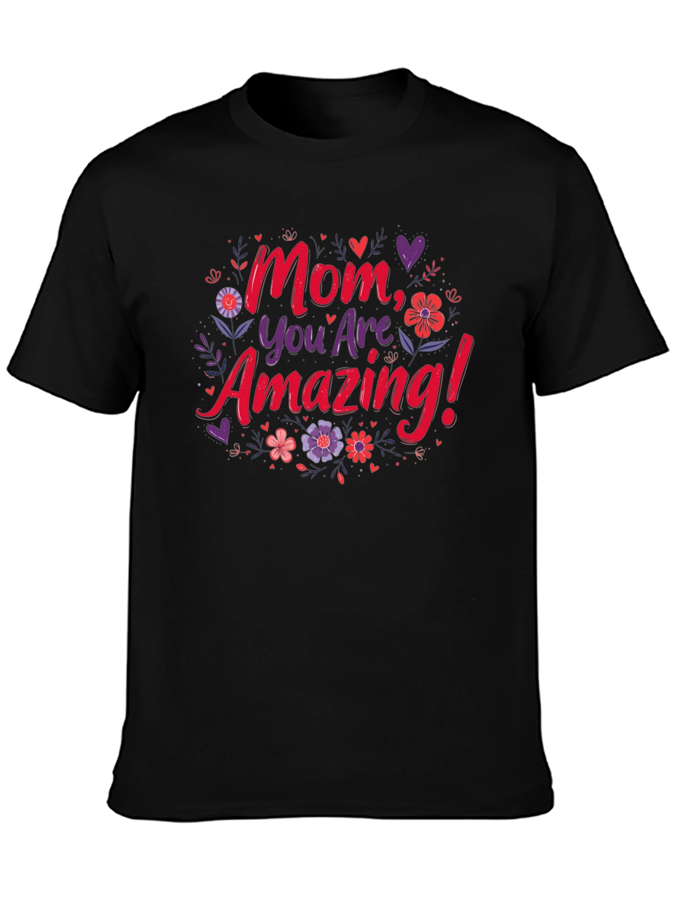 Mom You Are Amazing! Graphic T-Shirt