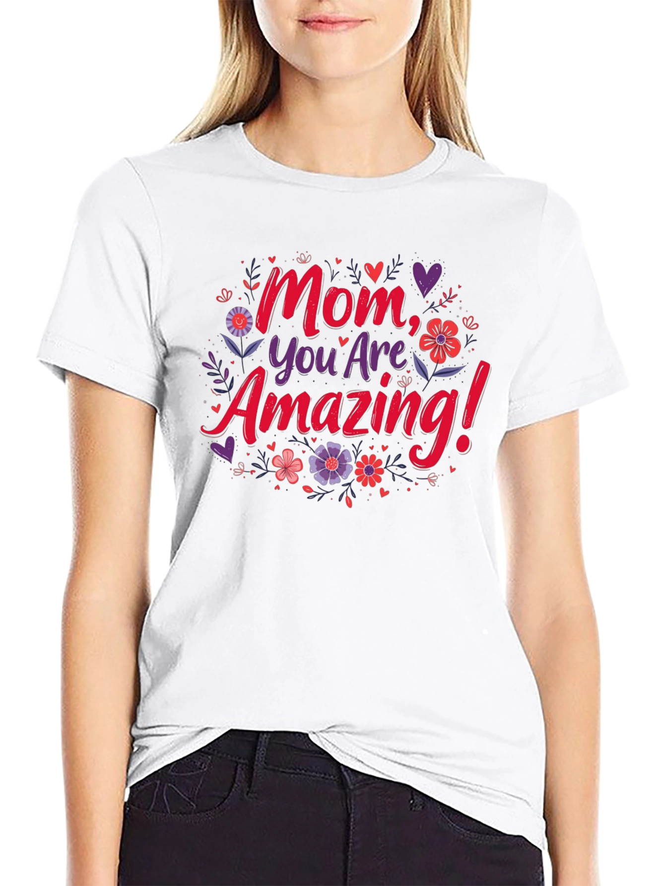 Mom You Are Amazing! Graphic T-Shirt