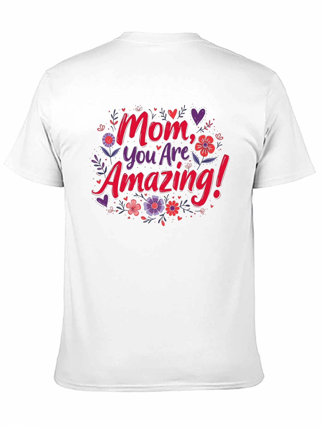 Mom You Are Amazing! Graphic T-Shirt