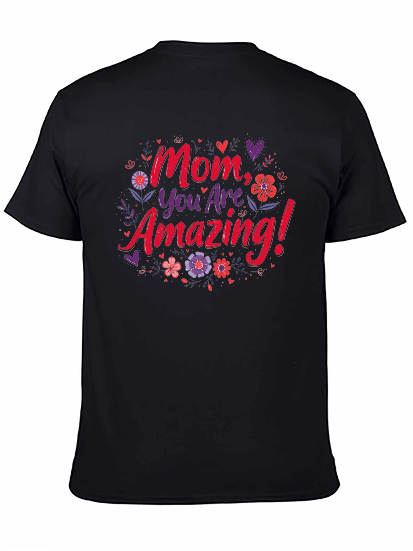 Mom You Are Amazing! Graphic T-Shirt