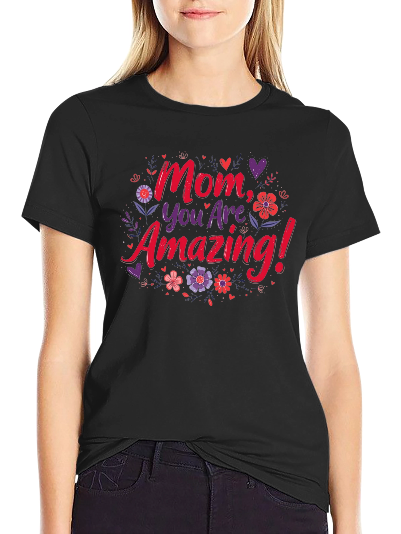 Mom You Are Amazing! Graphic T-Shirt