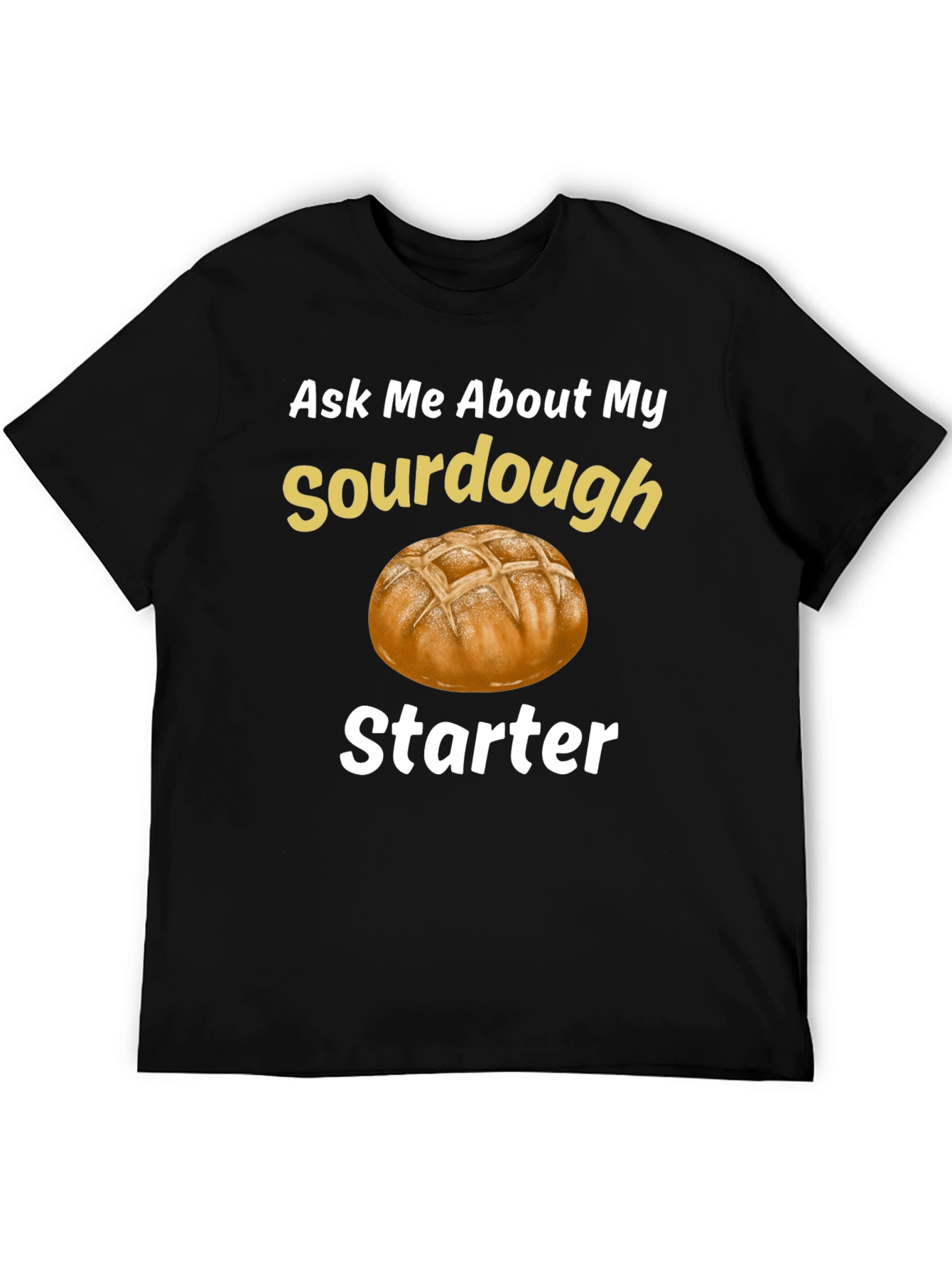 Sourdough Starter T-Shirt - Baking Enthusiast Tee